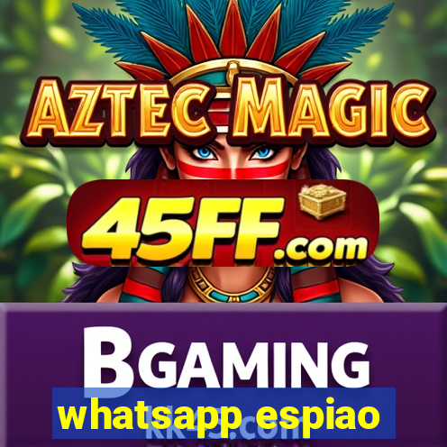 whatsapp espiao